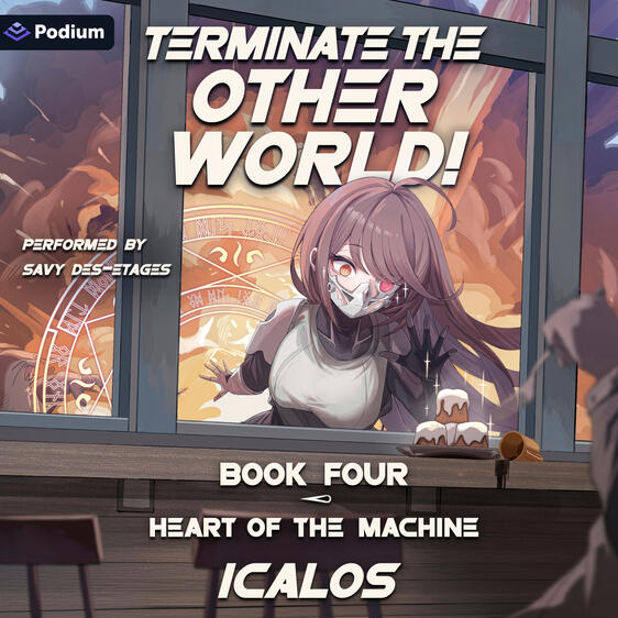 Heart of the Machine: Terminate the Other World! Book 4 Heart of the Machine: Terminate the Other World! Book 4