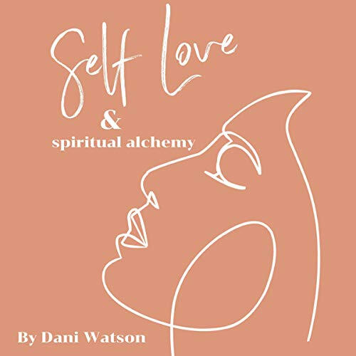 Self Love &amp; Spiritual Alchemy