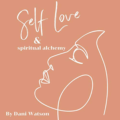 Self Love & Spiritual Alchemy Self Love & Spiritual Alchemy